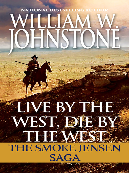 Title details for Live by the West, Die by the West by William W. Johnstone - Available